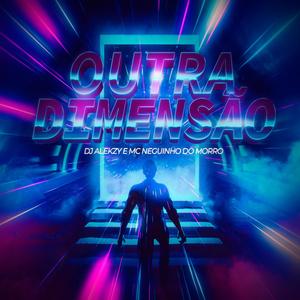 Outra Dimensão (feat. Mc Neguinho do Morro) [Explicit]