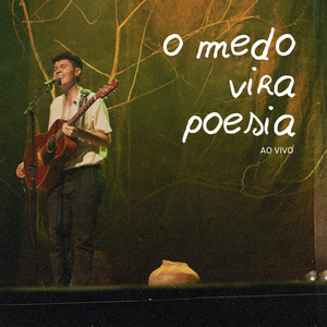 O Medo Vira Poesia (Ao Vivo)