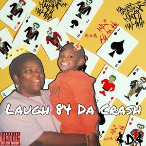 Laugh 84 da Crash (Explicit)