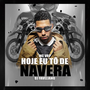 Hoje Eu Tô de Navera (Explicit)