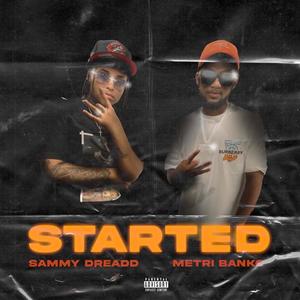 Started (feat. Sammy Dreadd) [Explicit]