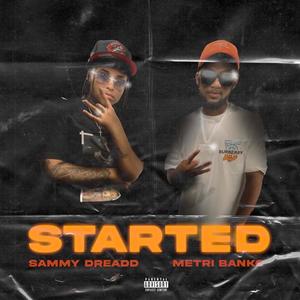 Started(feat. Sammy Dreadd) (Explicit)