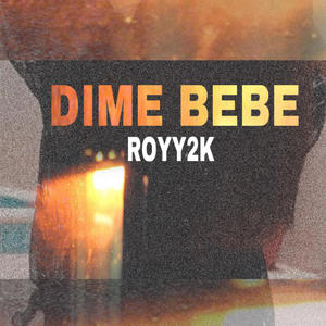 DIME BEBE (feat. Chans) (Explicit)