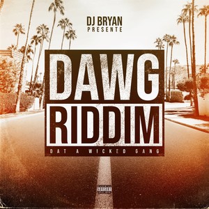 Dawg Riddim (Dat a Wicked Gang) [Explicit]