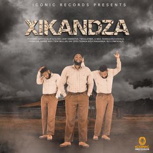 Xikandza(feat. Slay, Clesh, Lkay Damaster, Twigg, Spara, Gmax, Shangaan, Chakala, Prxnnie, Barbie Bish, Tsen Mullar, Kay Zero, Riccomentals, Raghanga & Tsonga Bouy) (Explicit)