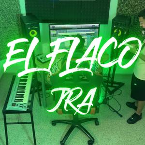 EL FLACO (Explicit)