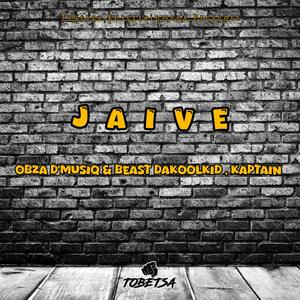 Jaive (Dance Like) (feat. Obza D'Musiq, Beast Dakoolkid & Kaptain)