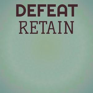 Defeat Retain