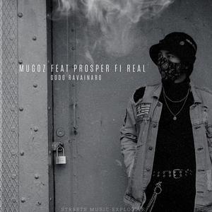godo ravainaro (feat. Mugoz & Prosper fi real)