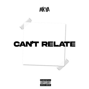 can't relate (Explicit)