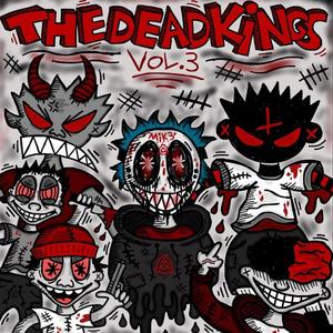 The Dead Kings, Vol. 3 (feat. Sadfriendd, KAMAARA, Triple777, ERROR SVI & Rare Akira) [Explicit]