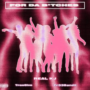 For Da ******* (feat. Fr33bandit & Trae5ive) (Explicit)