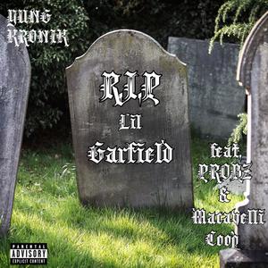 R.I.P Lil Garfield (feat. Probz & Macavelli Coop) (Explicit)