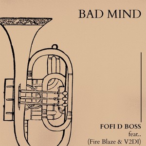 Bad Mind (feat. Fire Blaze & V2DI)