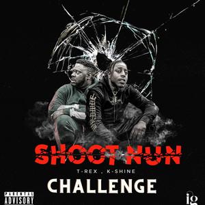 Shoot nun challenge (feat. K-Shine) [Explicit]