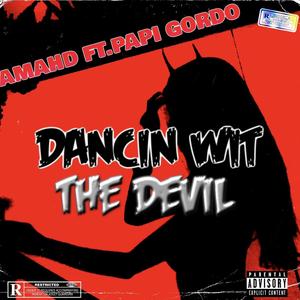 Dancin Wit The Devil (feat. Papi Gordo) [Explicit]