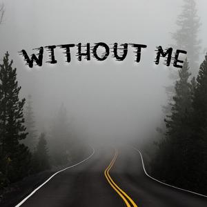 Without Me(feat. Big AL) (Explicit)