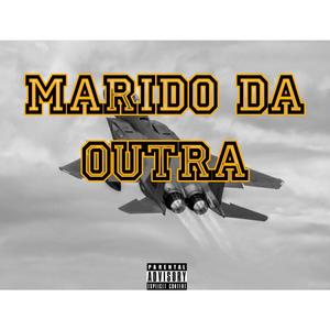 Marido da outra (feat. Fire Girl) [Explicit]