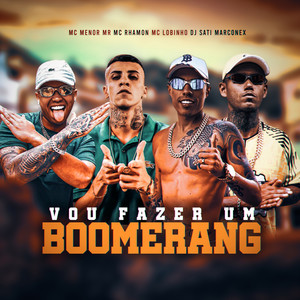 Vou Fazer Um Boomerang(feat. MC Lobinho) (Explicit)