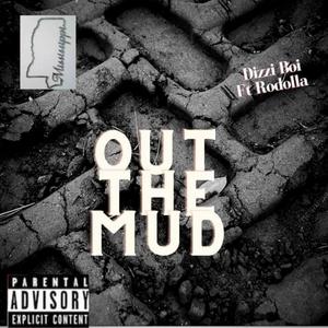 Dizzi Boi - Out The Mud (feat. Rodolla) (Explicit)