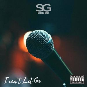 I CAN'T LET GO (feat. Saint P) [Explicit]