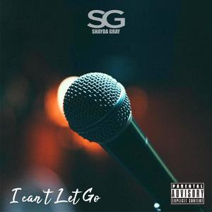 I CAN'T LET GO (feat. Saint P) (Explicit)