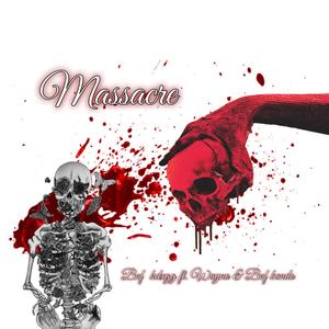 Massacre(feat. Bnf Bando & wayno) (Explicit)