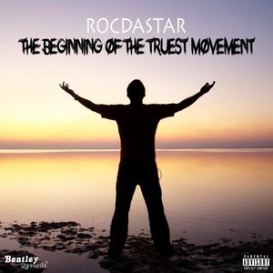 The Beginning of the Truest Movement (Explicit)