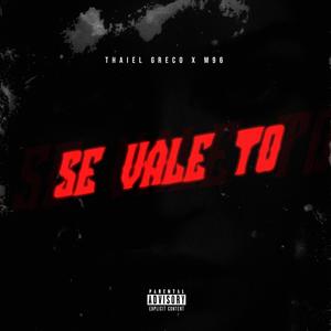 Se Vale To' (feat. M96) [Explicit]