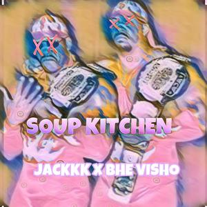 Soup Kitchen (Explicit)