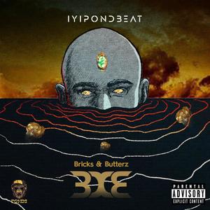BXB (Bricks And Butter) [Explicit]
