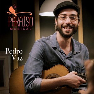 Paraíso Musical Apresenta Pedro Vaz