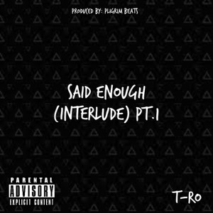 Said Enough (Interlude) Pt.1