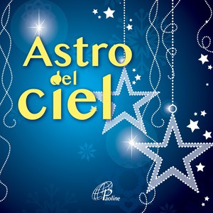 Astro del ciel (I più famosi canti di Natale)