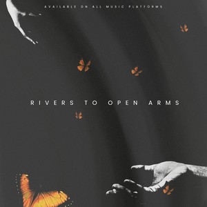 Rivers To Open Arms