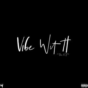 Vibe Wit It "The EP"