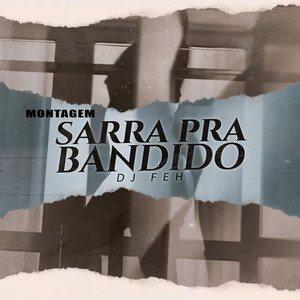 Montagem Sarra pra Bandido (Explicit)