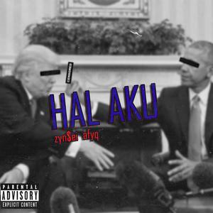 Hal Aku (feat. zyn$ei) [Explicit]