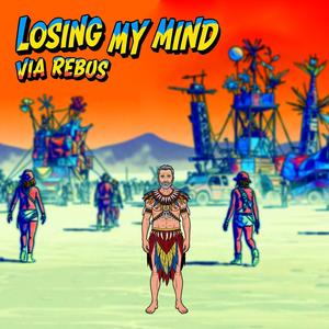 I'm losing my mind