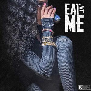 Eat Wit Me (Explicit)