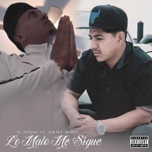 Lo malo me sigue (feat. Jersey meddi) [Explicit]