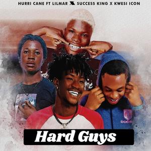 Hard Guys (feat. Success King,Kwesi Icon & Lilmar) (Explicit)
