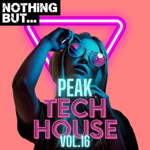 Nothing But... Peak Tech House, Vol. 16