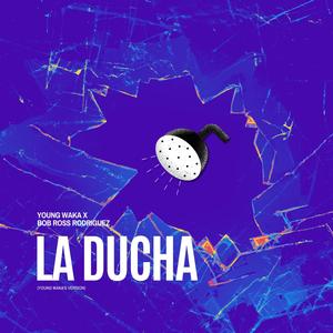 La Ducha (Young Waka's Version) [Explicit]