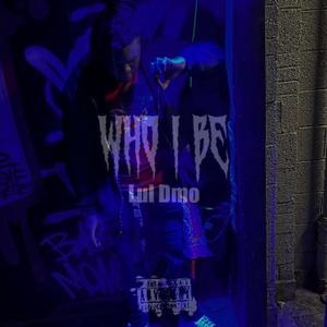 Who I Be (Explicit)