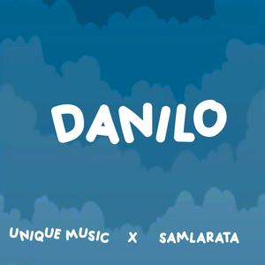 DANILO(feat. Samlarata & Unique music inc) (Explicit)