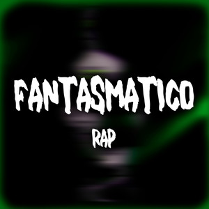 Fantasmatico Rap (Explicit)