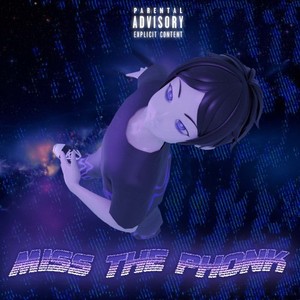 Miss the Phonk (Explicit)