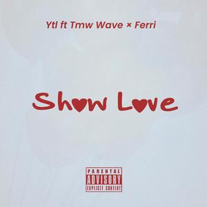 Show Love (with Tmw Wave & Ferri(justin)) [Explicit]