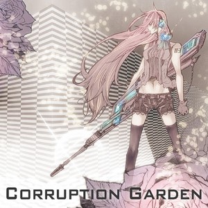 Corruption Garden (コラプション　ガーデン)